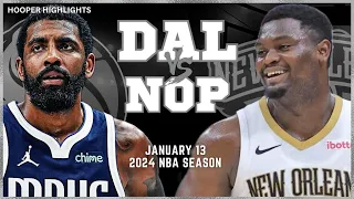 Dallas Mavericks vs New Orleans Pelicans Full Game Highlights | Jan 13 | 2024 NBA Season