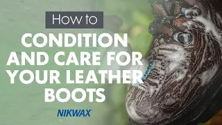 How to Condition and Care for your Leather Boots with Nikwax