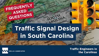 Understanding Traffic Signal Design + Development in South Carolina: FAQs Answered!