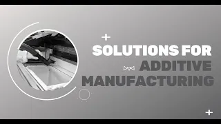 Delfin solutions for Additive Manufacturing