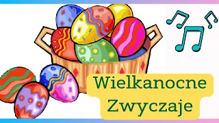 Wielkanocne zwyczaje - Piosenka o Świętach Wielkanocnych (Piosenka o Wielkanocy)