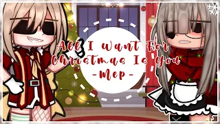 All I Want For Christmas Is You 💕🎄❄️ || Finished Mep || Merry Christmas || Gcmv / Glmv