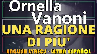 UNA RAGIONE DI PIU' - Ornella Vanoni - 1969 (Letra Español, English Lyrics, Testo italiano)