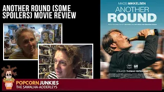 ANOTHER ROUND (Some Spoilers) The POPCORN JUNKIES Movie Review