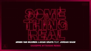 Armin van Buuren & Avian Grays feat. Jordan Shaw - Something Real (Giuseppe Ottaviani Remix)