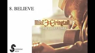 MIKE ELRINGTON - Believe (Audio Video)