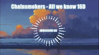 Chainsmokers - All we know 16D audio. Wear headphones !