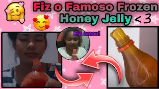 Fiz O Famoso Frozen Honey Jelly Viral 😱 !. fit (tainah/cauane)