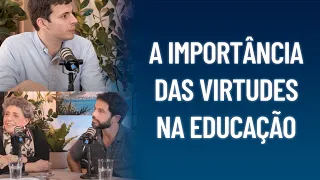 A Importância das Virtudes na Educação: Uma Análise de Guilherme Freire - Podcast: Os Nagle