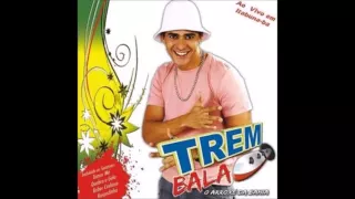 Trem Bala - O Arroxé da Bahia - CD Ao Vivo Itabuna 2008