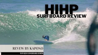 High-Performance Longboard by Harley Ingleby The HIHP - Surfboard Review by Kapono