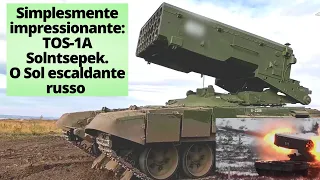 TOS-1A. A arma russa com o poder do Sol