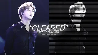 "CLEARED" CAPCUT TUTORIAL KPOP TIKTOK TREND EDITING