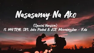 Nasasanay Na Ako (Special Version) ft. M$TRYO, SV3, Jake Piedad & JSE Morningstar - Kxle | Lyrics