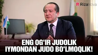 Eng og'ir judolik - Iymondan judo bo'lmoqlik!