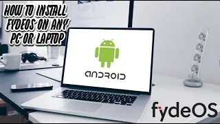 HOW TO INSTALL FYDE OS ON ANY PC OR LAPTOP