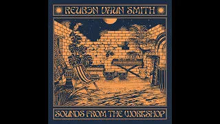 Reuben Vaun Smith - Sounds from the Workshop (Full Album)