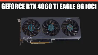 Видеокарта GIGABYTE GeForce RTX 4060 Ti EAGLE 8G [OC]