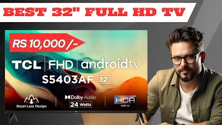 TCL 32" FULL HD Android LED TV | S5403AF | Unboxing and Review | Best 32" FHD TV in India