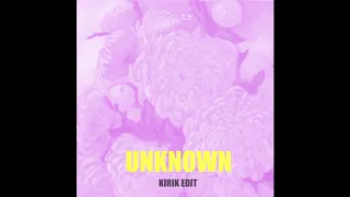 Unknown - Ihdily (KiRiK Edit)