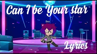 TeaCaku: Can I be Your star (feat. Picc Pawket banditz). Gacha club theme. full lyrics+ visualizer.