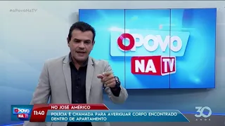 Exclusivo: polícia é chamada para averiguar corpo encontrado em apartamento - O Povo na TV