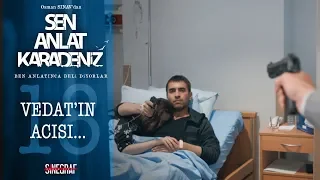 Vedat, Tahir’i hasta yatağında yakalıyor! - Sen Anlat Karadeniz 18.Bölüm