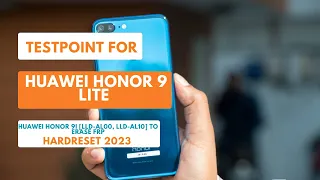 TESTPOINT FOR HUAWEI HONOR 9 LITE|LLD-AL00 LLD-AL10| TO ERASE|REMOVE FRP|HARDRESET 2023 #testpoint