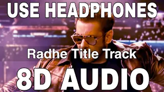 Radhe Title Track (8D Audio) || Radhe || Sajid Wajid || Salman Khan, Disha Patani