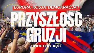 Protesty i przyszłość Gruzji. Między Moskwą i Brukselą. | gość: dr Bartłomiej Krzysztan