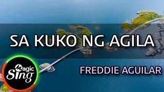 [MAGICSING Karaoke] FREDDIE AGUILAR_SA KUKO NG AGILA karaoke | Tagalog