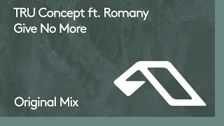 TRU Concept feat. Romany - Give No More