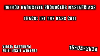 Imthox Hardstyle Producers Masterclass - 'Let the Bass Call'