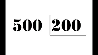 DIVISÃO - Quanto é 500 dividido por 200 ?