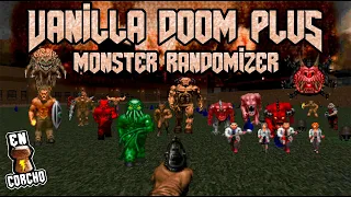 MOD Doom 1 y 2 - Vanilla Doom Plus - Monster Randomizer  MÁS DE 250 MONSTRUOS DIFERENTES - En Corcho