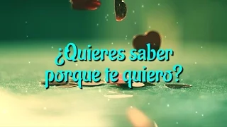 Quieres Saber Porque Te Quiero - Dedica a esa persona especial ♥ By Erve