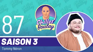 Tommy Néron | Chiller chez Boulay - Saison 3 - #87