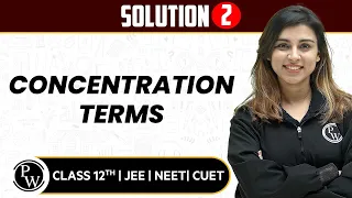Solution 02 | Concentration Terms | Pure English | 12th JEE/NEET/CUET