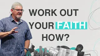 Work out your FAITH with FEAR and TREMBLING