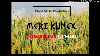 Meri Kunex(2020)Henzii Blad feat Trojii