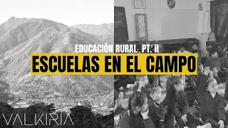 Las escuelas en el campo colombiano | EDUCACIÓN RURAL (Parte II)
