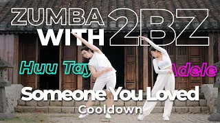 Someone You Loved - Lewis Capaldi | ZUMBA | Cooldown | Choreo by Huu Tay
