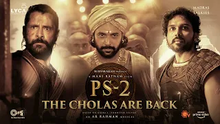PS2 - THE CHOLAS ARE BACK | 28 Apr 2023 | Mani Ratnam | AR Rahman | Subaskaran | Lyca Productions