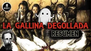 La Gallina Degollada - Horacio Quiroga | Resumen