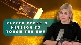 Parker Solar Probe explained: Inside NASA’s mission to touch the sun | Watch This Space
