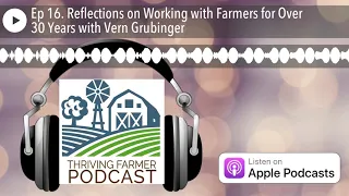 Ep 16. Reflections on Working with Farmers for Over 30 Years with Vern Grubinger