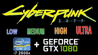 Cyberpunk 2077 | All Graphics Setting on i7 2600k + gtx 1080