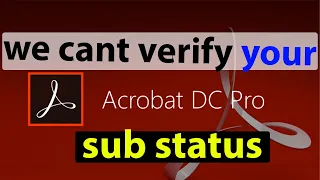 fix "We can't verify your subscription status" in Adobe Acrobat Dc