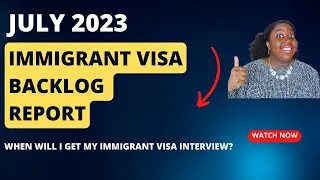 July 2023 Immigrant Visa Backlog Report | NVC Latest Case Processing Update | Ita's Corner