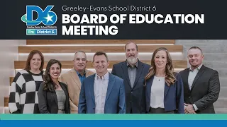 Greeley Evans School District 6 Board of Education Meeting 5-13-24